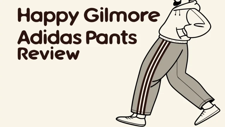 Happy Gilmore Adidas Pants Review: Do They Blend Style and Fit?