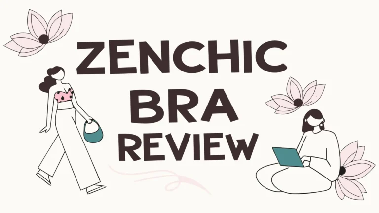 ZenChic Bra Review: Is It Truly Comfortable?