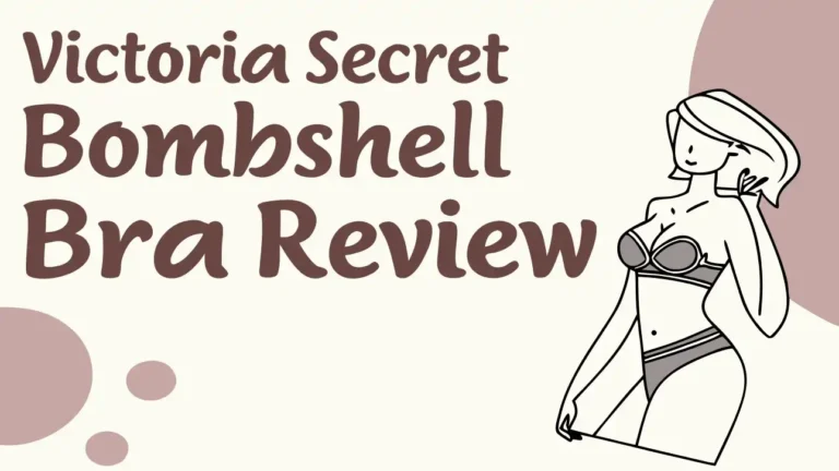 Victoria’s Secret Bombshell Bra Review: Push-Up Experience or Overpriced Hype?