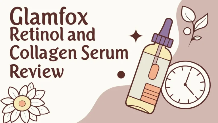 GlamFox Retinol and Collagen Serum Review: Actually Worth It?